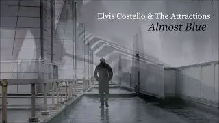 Elvis Costello & The Attractions - Almost Blue
