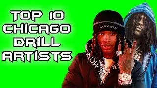 TOP 10 CHICAGO DRILL ARTISTS!