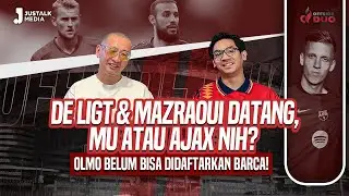 OFFSIDE DUO #177 : DE LIGT & MAZRAOUI DATANG, MU ATAU AJAX NIH ? OLMO BELUM BISA DIDAFTARKAN BARCA!