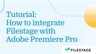 How to Integrate Filestage with Adobe Premiere Pro