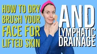 How To Dry Brush Your Face For Lifted Skin And Lymphatic Drainage