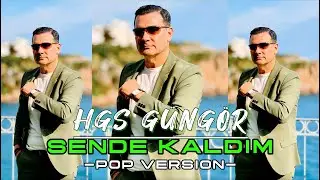 HGS Güngör - Sende KaLdım (Pop Version)