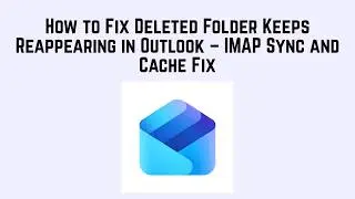 How to Fix Deleted Folder Keeps Reappearing in Outlook – IMAP Sync and Cache Fix