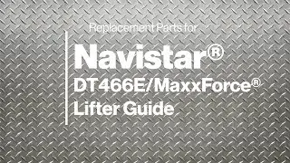 Navistar® DT466E/MaxxForce Lifter Guide M 1813892C1