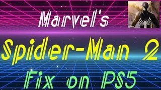 Marvel's Spider-Man 2 not working or crashing on PS5 FIX