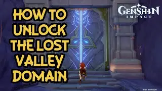 How to Unlock Domain of Blessing: The Lost Valley l Genshin Impact