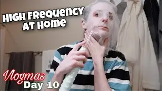 High Frequency At Home | Vlogmas Day 10