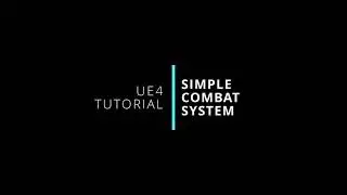 UE4: Simple Combat System Tutorial
