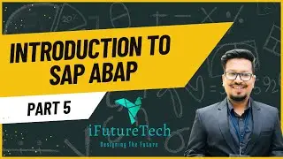 5. SAP ABAP: A Comprehensive Beginner's Tutorial  @iFutureTech