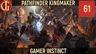 ПРОХОЖДЕНИЕ PATHFINDER KINGMAKER - ЧАСТЬ 61