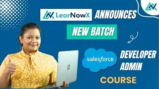 LearNowX Announces New Batch Of Salesforce Admin & Salesforce Developer Courses (Offline & Online)