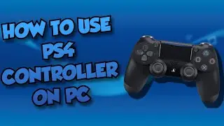 HOW TO USE A PLAYSTATION 4 CONTROLLER ON PC