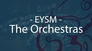 EYSM - The Orchestras