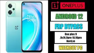 OnePlus Frp 2022 || All OnePlus Frp Bypass Android 12 New Method latest Security 2022 Without Pc