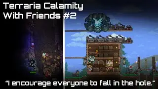 Terraria Calamity with Friends #2: The Gang Gets Cancelled