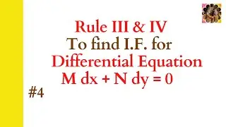 4. Rule III & IV to find Integrating Factor | Examples 