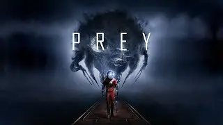 Prey  (2017) прохождение, эпизод - #11