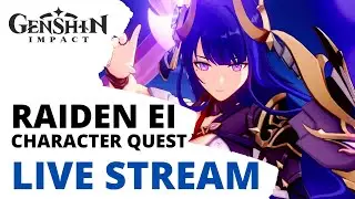 Raiden Shogun/Ei 2nd Character Quest??!! Genshin Impact Live