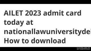 AILET 2023 ADMIT CARD DECLARED TODAY, HOW TO DOWNLOAD,LATEST NEWS AILET 2023 EXAM DATE OUT
