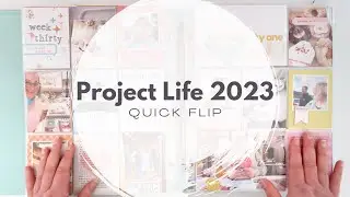 Project Life 2023 Finished Album // Quick Flip