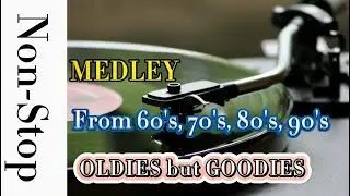 OLDIES NON-STOP MEDLEY - Greatest Hits, Memories 60's 70's 80's 90's