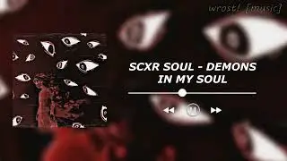 scxr soul - demons in my soul [slowed & reverb]♡