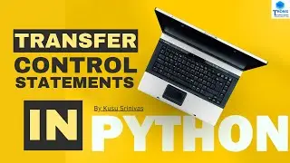 Transfer control statements in Python | Best Python coaching center in KPHB - Hyderabad