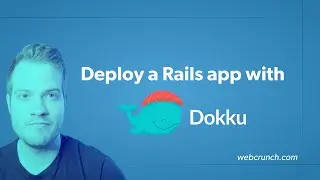 Deploy a Rails App with Dokku