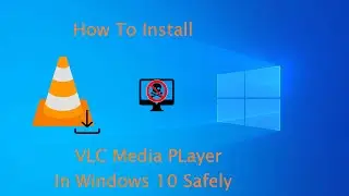 How to Install VLC MEDIA PLAYER in WINDOWS 10 Safely (2020)