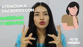 ¿CÓMO ATENDER A UN PACIENTE CON ANSIEDAD /¿QUE PASA SI TENGO ANSIEDAD EN EL DENTISTA? Nervios
