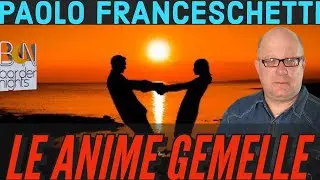 LE ANIME GEMELLE  - PAOLO FRANCESCHETTI