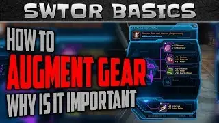 SWTOR How to Augment Your Gear | SWTOR Basics Series