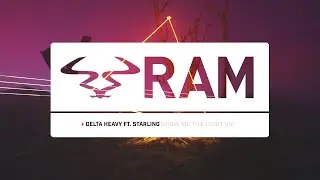 Delta Heavy ft. Starling -'Show Me The Light' VIP