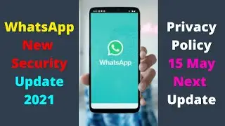 WhatsApp New Privacy Policy Updates 2021 | WhatsApp New Changes 2021 | WhatsApp New Terms of Service
