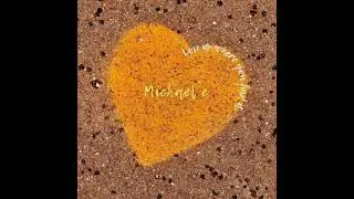 Michael E – Love Is Where You Find It 2021