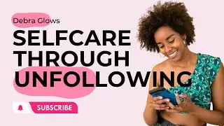 Letting Go Of Toxic Relationships Through Unfollow Button