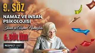EMİNE EROĞLU İLE NAMAZ VE MİRAÇ 6 - NAMAZ VE İNSAN PSİKOLOJİSİ İKİNDİ VE AKŞAM NAMAZLARI