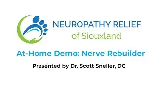 At-Home Demo: Nerve Rebuilder | Dr. Scott Sneller, DC | Neuropathy Relief of Siouxland