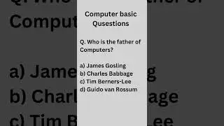 Who is the father of Computer? || Computer Basic MCQ Part-2 