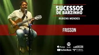 Sucessos de Barzinho - Rubens Mendes - Frisson