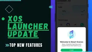 Xos launcher | New Smart Scenes Plus Many New Features