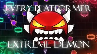 (OUTDATED) Every Platformer Extreme Demon in Geometry Dash