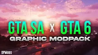 GTA SA x GTA 6 ModPack In Android | Must-See GTA SA x GTA 6 ModPack in Android GTASA Graphic Modpack