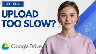 Google Drive Upload Slow? Here’s the Fix Step by Step