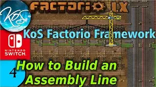KoS Factorio Framework 4 - HOW TO BUILD AN ASSEMBLY LINE! - Tips & Tricks, Let's Play