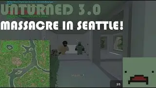 [Malaysia] Unturned 3.0 | Washington | MASSACRE IN SEATTLE | Gameplay 56!