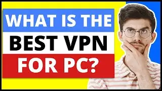 What is the Best VPN for PC in 2024? (How to Use a VPN on A PC in 2024)