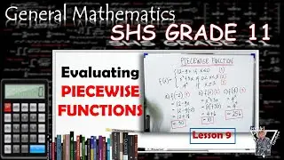 EP. 9 | EVALUATING PIECEWISE FUNCTIONS | SHS 11 | GENERAL MATHEMATICS