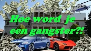 Hoe word je een Gangster!?