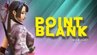 POINT BLANK  - highlight | Part1